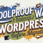 The Foolproof Way to Backup WordPress Before Migration